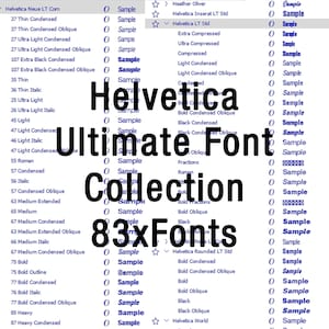 May include: A screenshot of a computer screen showing a list of Helvetica font styles. The text "Helvetica Ultimate Font Collection 83xFonts" is displayed in large, bold, black letters.
