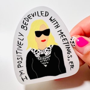 Schitt&#39;s Creek Inspired Sticker, Schitt&#39;s Creek Gift, Waterproof Decal Laptop Sticker, Moira Rose Bedeviled with Meetings