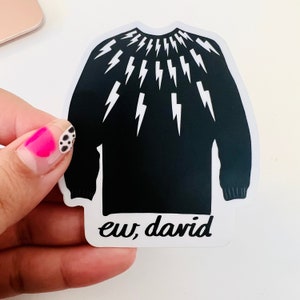 Schitt&#39;s Creek Inspired Sticker, Schitt&#39;s Creek Gift, Waterproof Decal Laptop Sticker, Ew David