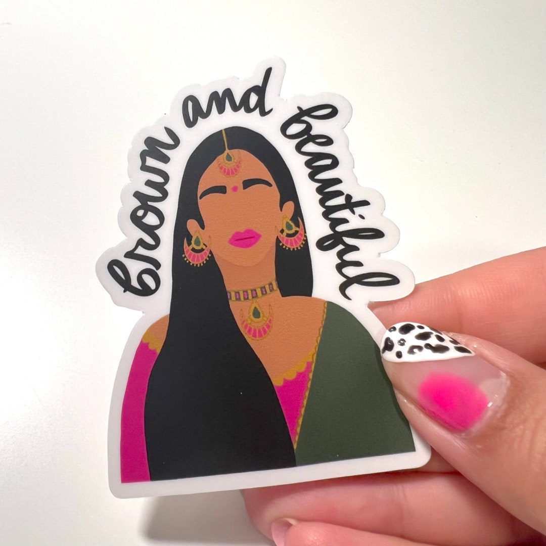 Brown and Beautiful Sticker, Desi Gift, Waterproof Decal Laptop Sticker