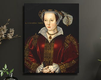 Katherine Parr Canvas Print The Tudors Henry VIII 6 Wives The Six Canvas Wrap Print Wall Art Fine Art Home Decor Gift Ideas Gallery Wall Art