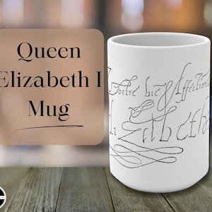 Queen Elizabeth I Mug Queen Elizabeth Mug Coffee Mugs Coffee Tea Mug Signature Mug Gift Idea History The Tudors King Henry VIII British Mug