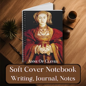 Anne of Cleves Notebook Spiral Bound Notebook for Journaling Notes Daily Planner Inside Pocket Lined Pages Soft Cover Henry VIII Wives Tudor