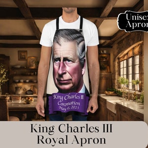 King Charles III Apron Cleaning Apron Kitchen Apron Unisex Aprons The British Royal Apron Gift Coronation Gift Idea Cooking Gardening Apron