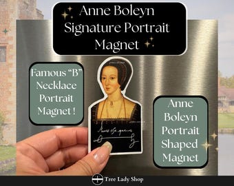 Anne Boleyn Signature Magnet Anne Boleyn Portrait Shaped Magnet With Signature Anne The Queen Tudor History Gift Fridge Magnet Tudor Queen