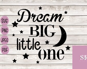 Download Dream Big Little One Svg Etsy
