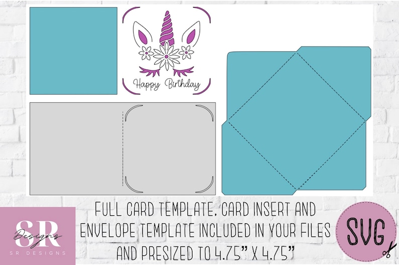 May include: A printable SVG template for a birthday card featuring a unicorn with flowers and the text "Happy Birthday". The template includes a card insert and envelope, both pre-sized to 4.75 inches by 4.75 inches.