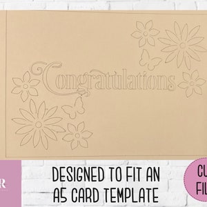 May include: A digital cut file for a card featuring the word "Congratulations" with a floral design. The design includes butterflies and flowers. The file is designed to fit an A5 card template.