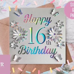 SVG: 3D / 'pop-up' 16th Birthday card digital download. Bon anniversaire. Carte pop-up. Faites apparaître des fleurs. Fichier de découpe de carte. SVG/PNG.