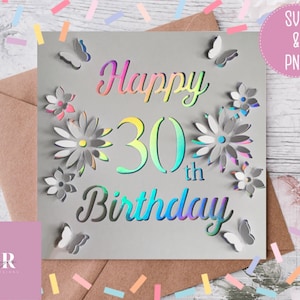 SVG: 3D/「ポップアップ」30歳の誕生日カードのデジタルダウンロード。お誕生日おめでとう。ポップアップカード。ポップアップフラワー。カードカットファイル。SVG/PNG。