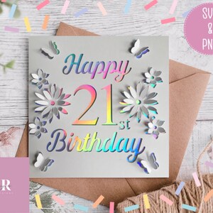 May include: A white card with a holographic iridescent design. The card says "Happy 21st Birthday" with flowers and butterflies surrounding the text.