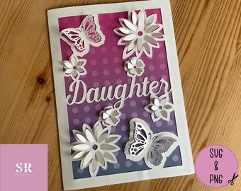 SVG: 3D/ ‘pop up’ Daughter card digital download. Happy birthday. Pop up card. Pop up flowers. Pop up svg. 3D butterfly. SVG/PNG