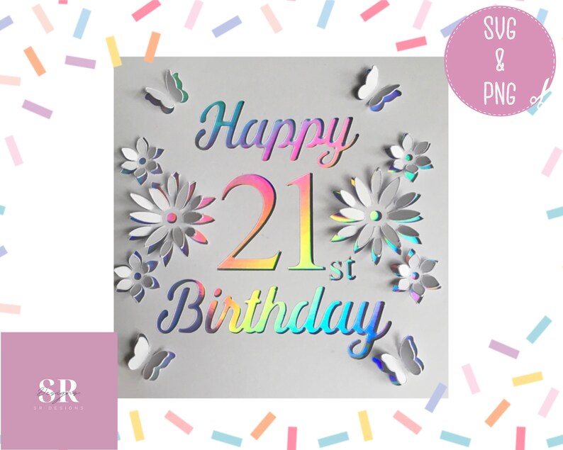 May include: A white card with a holographic iridescent finish featuring the text "Happy 21st Birthday" surrounded by flowers and butterflies.