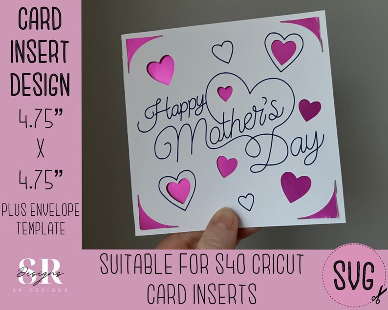 May include: A white card with a pink heart design and the text "Happy Mother's Day" in black cursive writing. The card is 4.75 inches by 4.75 inches and is suitable for use with a Cricut.