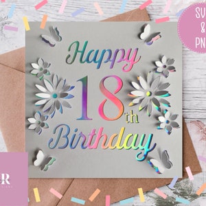 SVG: 3D / 'pop-up' 18th Birthday carte numérique téléchargement. Bon anniversaire. Carte pop-up. Faites apparaître des fleurs. Fichier de découpe de carte. SVG/PNG.