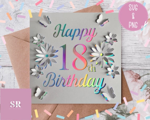 SVG: 3D/ ‘pop up’ 18th Birthday card digital download. Happy birthday. Pop up card. Pop up flowers. Card cut file. SVG/PNG.