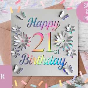 SVG: 3D / 'pop-up' 21st Birthday card téléchargement numérique. Bon anniversaire. Carte pop-up. Faites apparaître des fleurs. Fichier de découpe de carte. SVG/PNG.