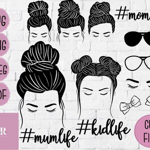 Mum life SVG bundle. Messy bun. #Mum life svg. #Mom life svg. #Kid life svg. Mama and mini. Vinyl cutting.