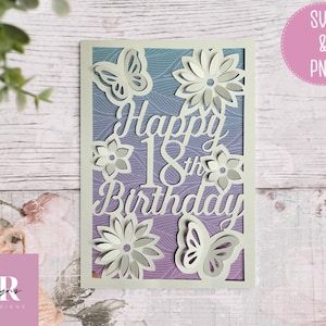 SVG: 'pop up'/ Carte 3D Joyeux 18ème anniversaire. Carte d’anniversaire svg. Fleurs éclatantes. Pop up papillon. Pop up SVG. Carte 3D svg. Carte Cricut