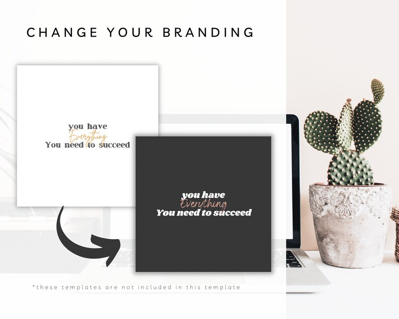 May include: Two square templates with the text "you have Everything You need to succeed" in white and gold lettering. One template is white, the other is black. The phrase "CHANGE YOUR BRANDING" is at the top.