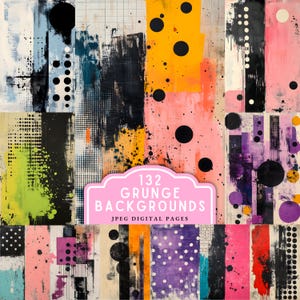 May include: A collection of 132 digital grunge backgrounds featuring abstract paint textures, geometric shapes, and varied color palettes including yellow, pink, purple, green, and black. A pink label displays the text 132 GRUNGE BACKGROUNDS JPEG DIGITAL PAGES.