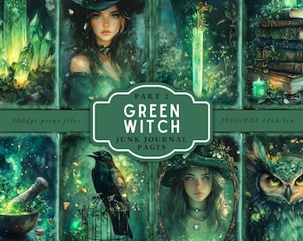 May include: Digital junk journal pages featuring a green witch theme. The artwork includes illustrations of a woman in a witch hat, a raven in a cage, a glowing sword, and a green owl. The text reads "Green Witch Junk Journal Pages."