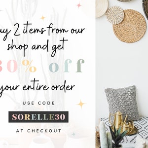 May include: An image with text that reads "buy 2 items from our shop and get 30% off your entire order." The text "SORELLE30" is in a black rectangle. Decorative items include woven wall hangings, a pillow, and a gold tea set.