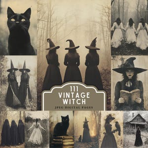 May include: A digital collection of 111 vintage witch themed images featuring black cats, figures in pointed hats and long dresses, forest scenes, and a cabin. The central text reads 111 VINTAGE WITCH JPEG DIGITAL PAGES in a beige frame.