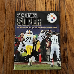 Six Times Super  Pittsburgh Steelers Super Bowl football book