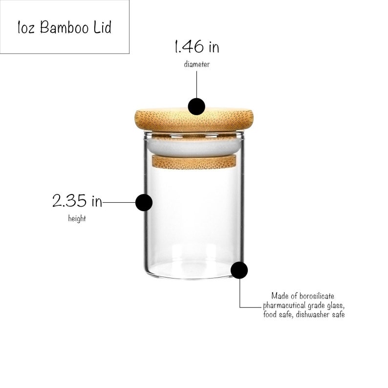 May include: A clear glass jar with a bamboo lid. The jar is 2.35 inches tall and 1.46 inches in diameter. The jar is made of borosilicate glass, is food safe, and is dishwasher safe.