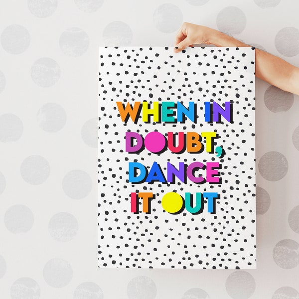 When In Doubt, Dance it Out Art Print | Colourful Wall Art for Gallery Wall | Bright Slogan Posters | Gift for her | Colour Lover Gift