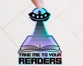 Take Me To Your Readers Sci Fi Holographic Sticker Book Alien Fantasy Reader Funny Librarian Sticker for Book Cart Bullet Journal