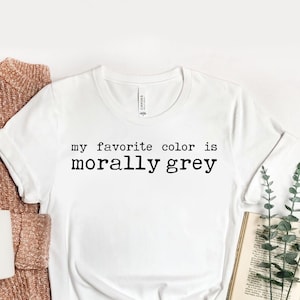 My Favorite Color is Morally Grey Unisex Jersey Short Sleeve Tee
