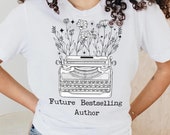 Future Bestselling Author Floral Typewriter Writer Tshirt Writing Shirt for Storyteller Bookish Tshirt Christmas Gift for Writer Novel