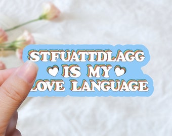 STFUATTDLAGG is My Love Language Spicy Books Smut Dark Romance Kink Daddy Reader Sticker Lady  Lover Dark Romance Books BookTok Bookstagram