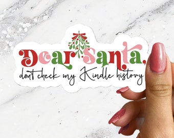 Dear Santa Don't Check Kindle History Christmas Romance Delete Smut Reader Sticker Spicy Books Lover Dark Romance Books BookTok Bookstagram