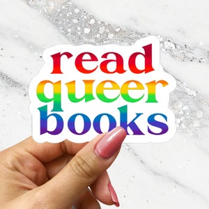 Read Queer Books Sticker for Readers Read Gay Books Pride Month Bookish Sticker for Water Bottle Reader Laptop Sticker