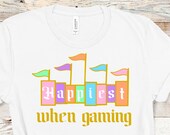 Happiest When Gaming Cute Gamer Girl Shirt Happiest Place Earth Girly Gamer Shirt Funny Video Game Lover Tee for Geeky Girl Christmas Gift