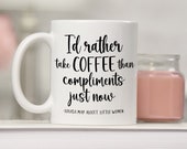 Coffee than compliments little women Ceramic Mug 11oz