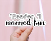 Reader, I Married Him Bookish Bride Sticker for Bibliophiles Jane Eyre Quote Nerdy Wedding Anniversary Gift for Reader Water Bottle Sticker