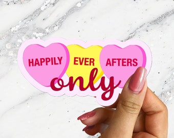 Happily Ever Afters Only Romance Smut Reader Sticker Dark Romance Candy Hearts Lover Spicy Books HEAs Dark Romance Books BookTok Bookstagram