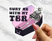 Bury Me With My TBR Skeleton Read Spooky Books Pastel Goth Bookish Sticker for Reader Book Tok Reading Journal Sticker for Bookish Friend