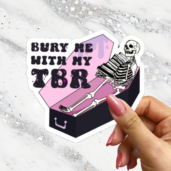 Bury Me With My TBR Skeleton Read Spooky Books Pastel Goth Bookish Sticker for Reader Book Tok Reading Journal Sticker for Bookish Friend