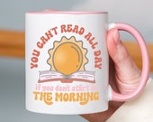 You Can't Read All Day If You Don't Start in the Morning Cute Retro Vintage Style Coffee Mug Tea It's a Good Reada Book All Day Coffee Mug