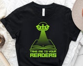 Take Me To Your Readers Sci Fi Shirt Book Alien Fantasy Reader Funny Librarian Shirt for Him Halloween Spooky Bookish shirt for Her