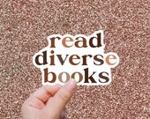 Read Diverse Books Sticker for Librarians Diversity in Literature Laptop Sticker for Teachers Bookish Sticker Social Justice for Readers