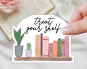 Treat Your Shelf Bookish Sticker for Readers Funny Nerdy Sticker for Book Journal Book Cart Sticker for Reader Planner Librarian Teacher