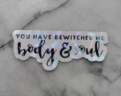 You Have Bewitched Me Mr Darcy Price & Prejudice Holographic Sticker Bookish Laptop Sticker for Reader Librarian Decal for Hydroflask Laptop