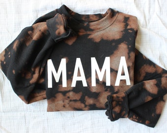 Reverse tie dye mom shirt, Mama distressed sweatshirt, Mama Sweatshirt, Mom life Shirt, Shirt for mom, reversed tie dyed sweatshirt