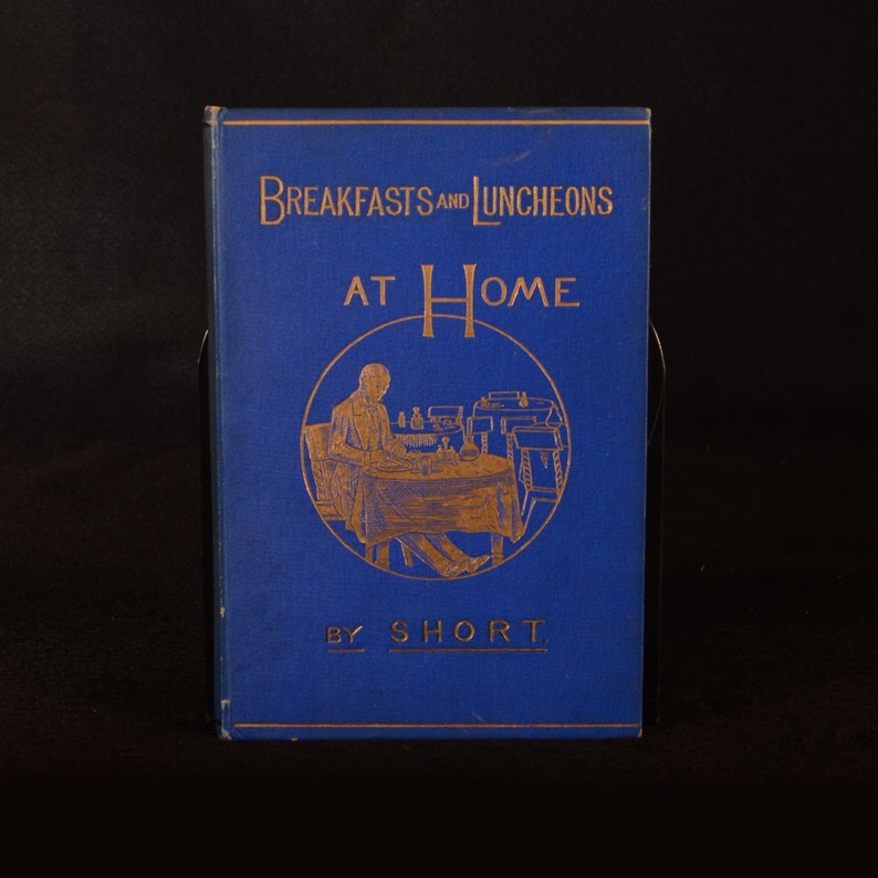 1880 Breakfasts and Luncheons at Home Short Cookery Second Editi